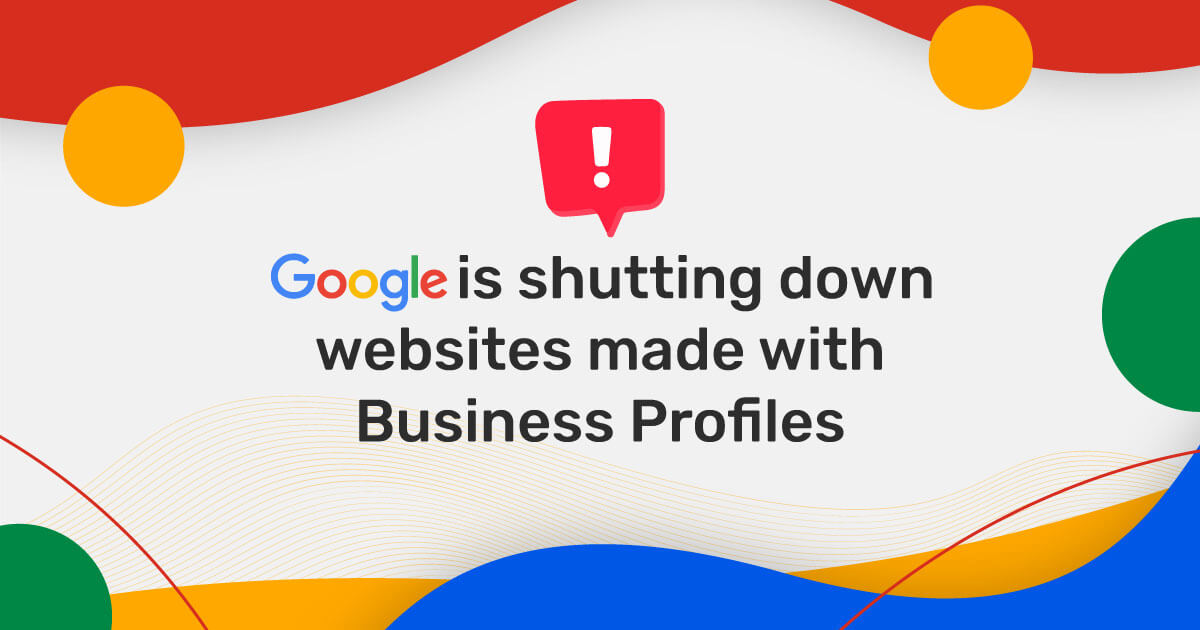 Update: Google Business Profile Websites Shutdown Guide
