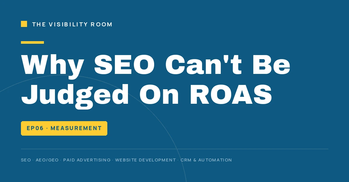 VisibilityRoom_EP06_ROASvsSEO_featured_1200x628